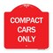 Signmission Designer Series Sign-Compact Cars Only, Red & White Aluminum Sign, 18" x 18", RW-1818-24248 A-DES-RW-1818-24248 - alternate 1